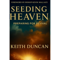 Seeding Heaven: Preparing for Revival