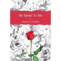 He Spoke To Me