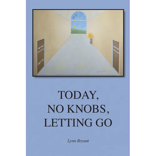 Today, No Knobs, Letting Go