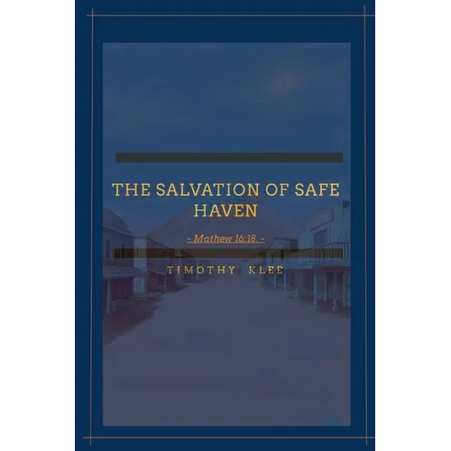 The Salvation of Safe Haven: Matthew 16:28.