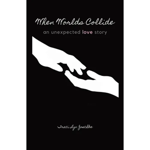 When Worlds Collide: An Unexpected Love Story