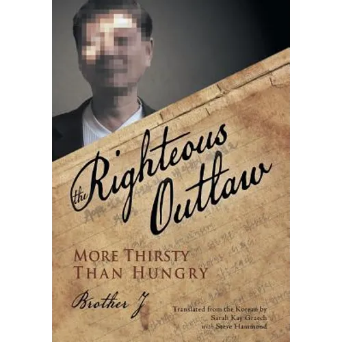The Righteous Outlaw: More Thirsty Than Hungry