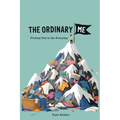 The Ordinary Me: Finding God in the Everyday
