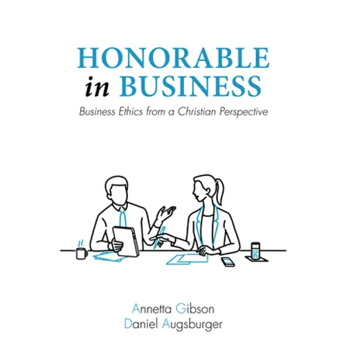 Honorable in Business: Business Ethics from a Christian Perspective