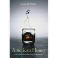 American Honey: A Field Guide to Resisting Temptation