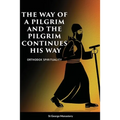 The Way of a Pilgrim and A Pilgrim Continues His Way