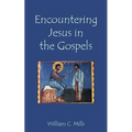 Encountering Jesus in the Gospels