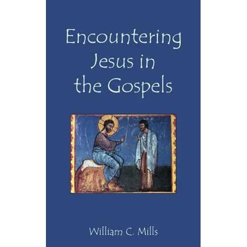 Encountering Jesus in the Gospels