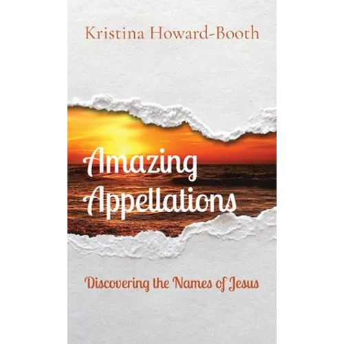Amazing Appellations: Discovering the Names of Jesus