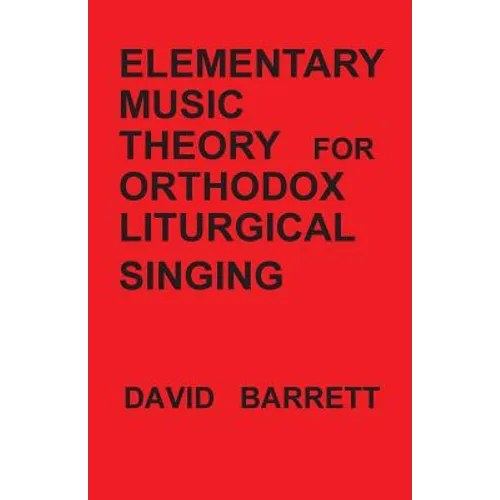 Elementary Music Theory for Orthodox Liturgical Singing