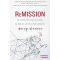 Remission: Rethinking How Church Leaders Create Movement