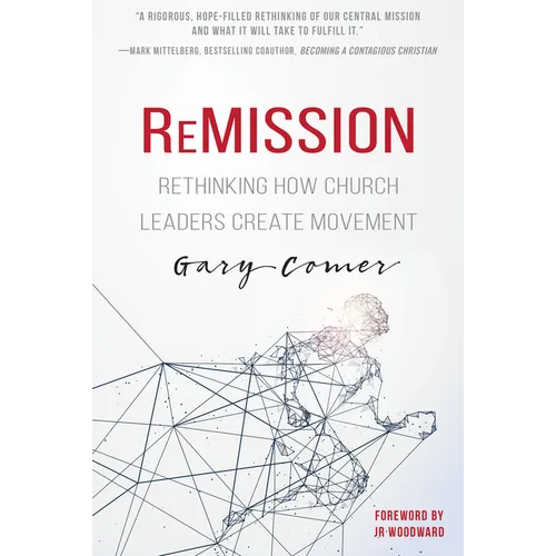 Remission: Rethinking How Church Leaders Create Movement