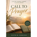 Call to Prayer: A 21-Day Journey Toward a Life of Prayer
