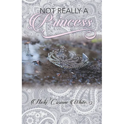 Not Really a Princess: A Journey from Adversity to Joy