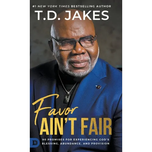 Favor Ain't Fair: 90 Promises for Experiencing God's Blessing, Abundance, and Provision