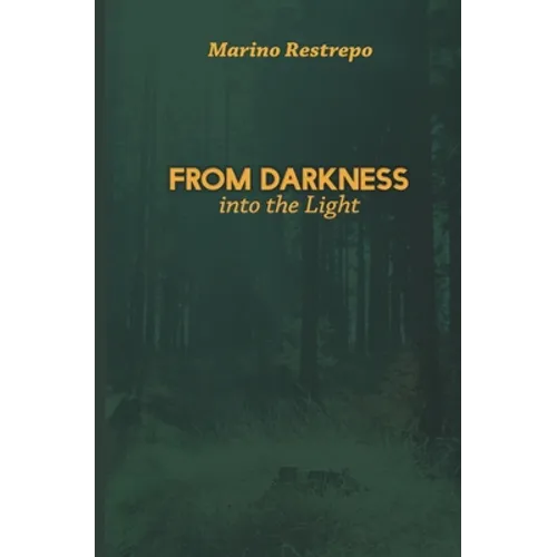 From Darkness Into the Light