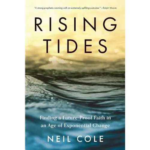 Rising Tides: Finding a Future-Proof Faith in an Age of Exponential Change