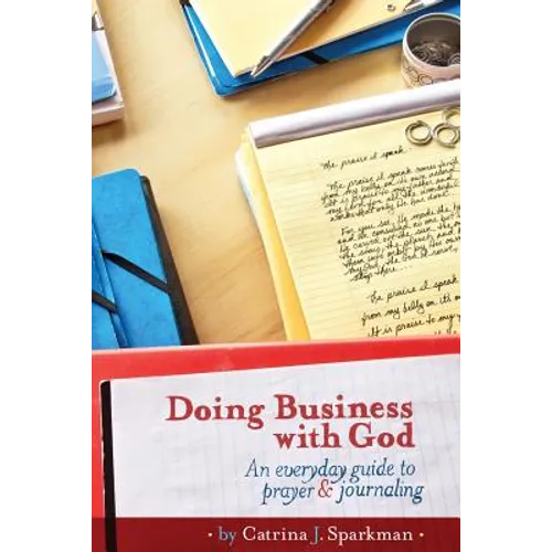 Doing Business with God: An Everyday Guide to Prayer & Journaling (6x9) paperback