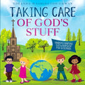 Taking Care of God's Stuff: "Understanding Stewardship for Children"