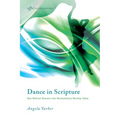 Dance in Scripture: How Biblical Dancers Can Revolutionize Worship Today