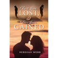 First Love Lost, True Love Gained: How the Creator of the Universe Led Me Every Step of the Way