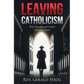 Leaving Catholicism: Why Protestant and Catholic Differences Matter