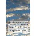 Nine Discourses for Times of Calamities: Large Print Edition