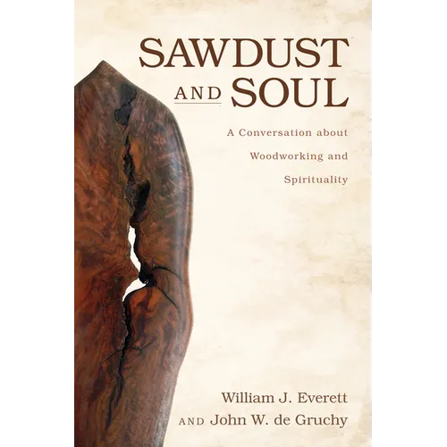 Sawdust and Soul: A Conversation about Woodworking and Spirituality