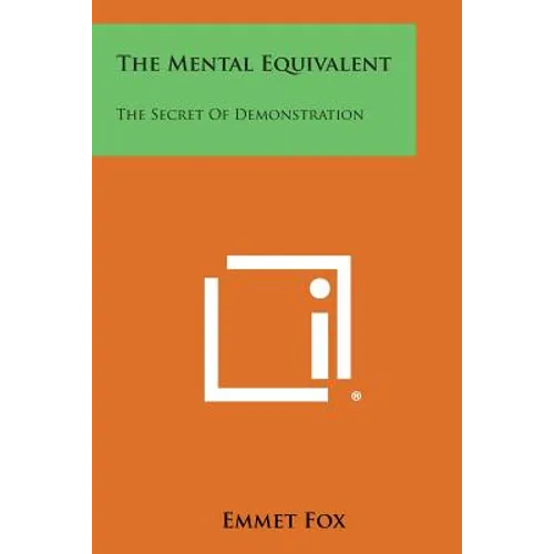 The Mental Equivalent: The Secret of Demonstration