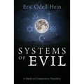 Systems of Evil: A Study in Comparative Theodicy