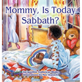Mommy, Is Today Sabbath? (African American Edition)