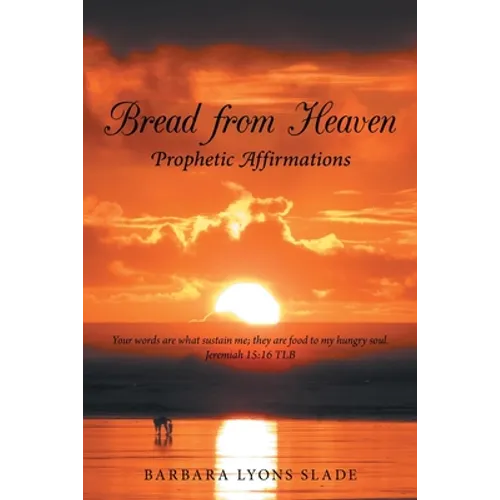 Bread from Heaven: Prophetic Affirmation