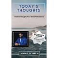 Today's Thoughts: Positive Thoughts for a Stressful Existence