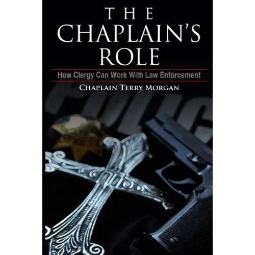 The Chaplain's Role: How Clergy can Work with Law Enforcement