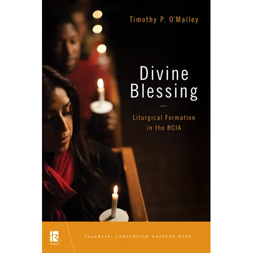 Divine Blessing: Liturgical Formation in the Rcia