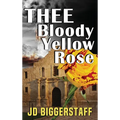 Thee Bloody Yellow Rose