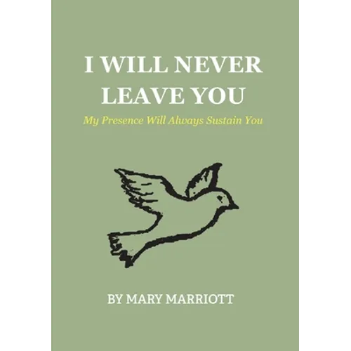 I Will Never Leave You: My Presence Will Always Sustain You