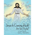 Jesus Is Coming Back!: Are You Ready?