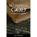 The Multilingual God: Stories of Translation