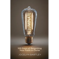 Illuminate: 100 Days of Reigniting Your Faith in Christ