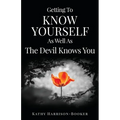 Getting To Know Yourself As Well As The Devil Knows You
