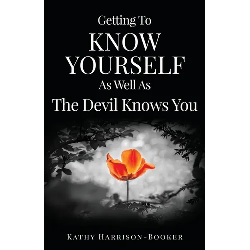 Getting To Know Yourself As Well As The Devil Knows You