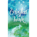 Celestial Walk: A Daily Journey in Practical Intimacy