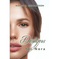 Designs for Nora