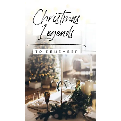 Christmas Legends to Remember