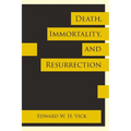 Death, Immortality, and Resurrection