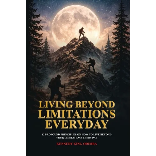 Living Beyond Limitation Every Day: Living Beyond Limitation Every Day