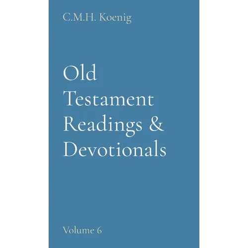 Old Testament Readings & Devotionals: Volume 6