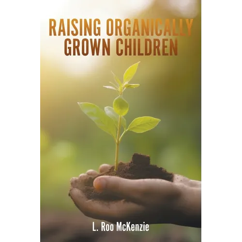 Raising Organically Grown Children