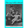 The Lay Folk's Ritual: from The Rituale Romanum